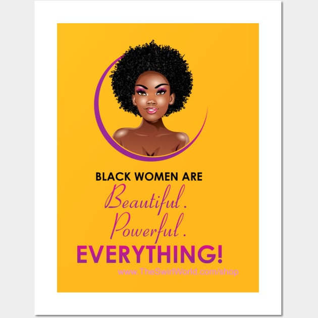 The Swirl World - Black Women are Beautiful. Powerful. EVERYTHING! Wall Art by TheSwirlWorld